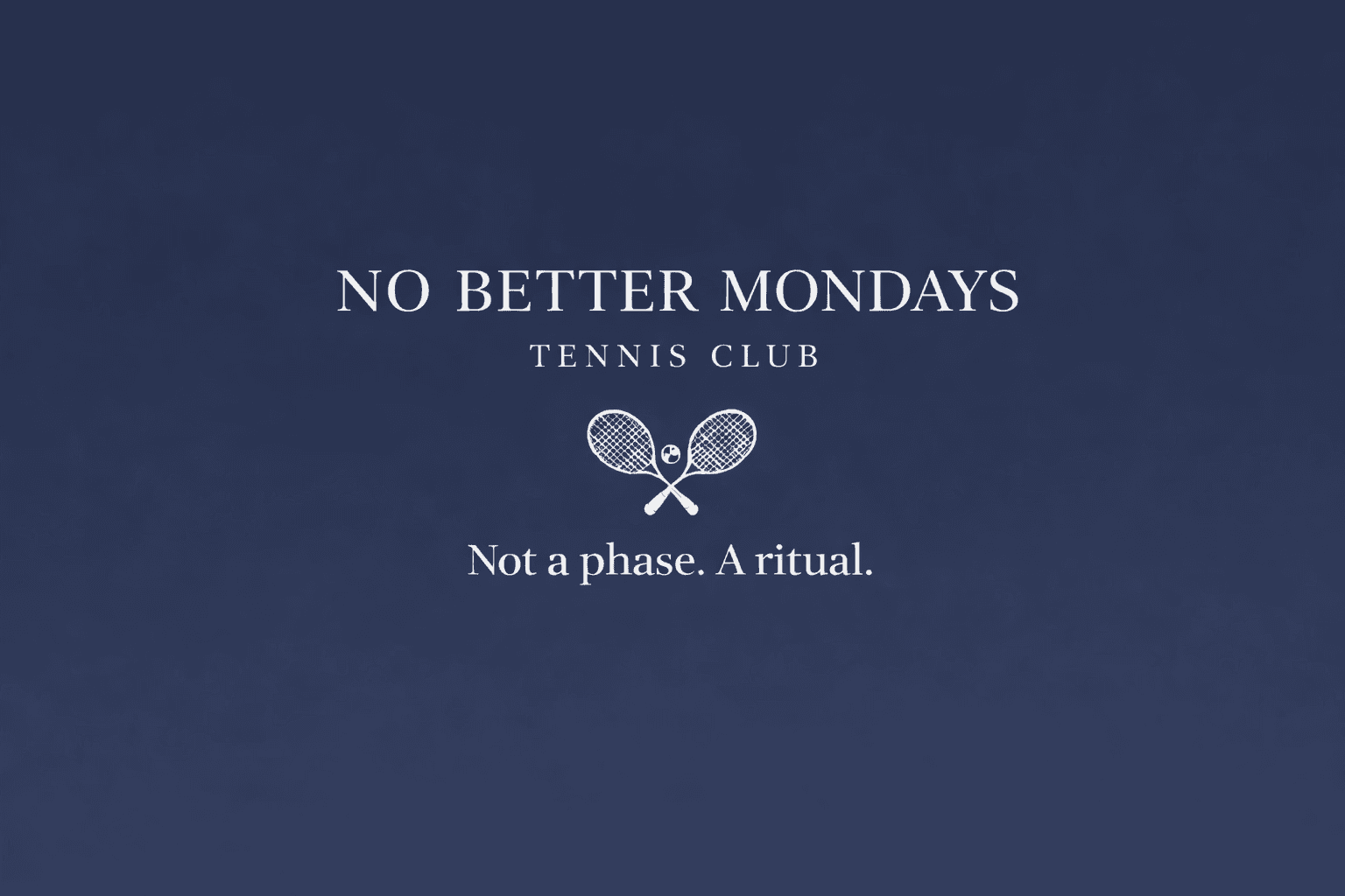 NO BETTER MONDAYS media 1