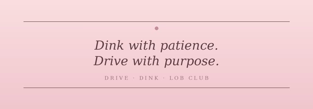 Drive . Dink . Lob 🏓 media 1